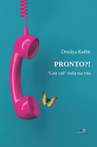 Pronto?! «Last call» dalla tua vita - Librerie.coop