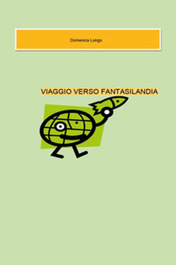 Viaggio verso Fantasilandia - Librerie.coop Viaggio verso Fantasilandia - Librerie.coop