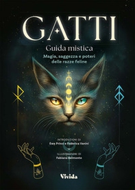 Gatti. Guida mistica. Magia, saggezza e poteri delle razze - Librerie.coop