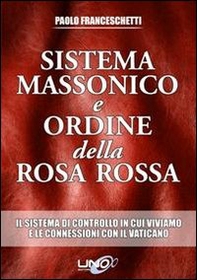 Sistema massonico e ordine della Rosa Rossa - Librerie.coop