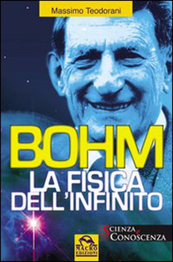 Bohm. La fisica dell'infinito - Librerie.coop Bohm. La fisica dell'infinito - Librerie.coop