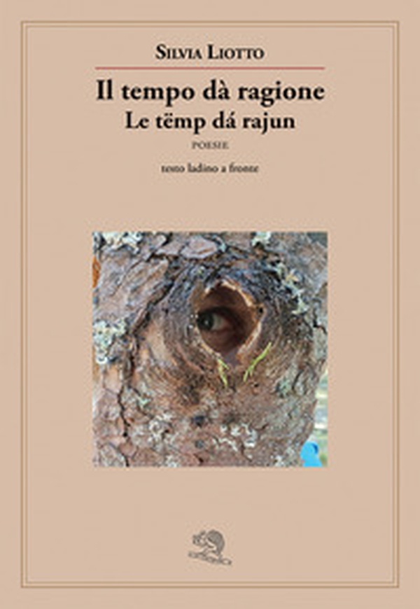 Il tempo dà ragione-Le tëmp dá rajun. Testo italiano e ladino - Librerie.coop