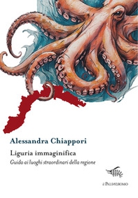 Liguria immaginifica. Guida ai luoghi straordinari - Librerie.coop