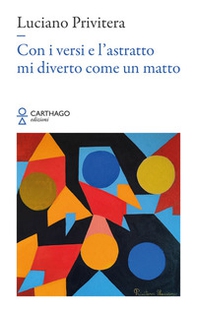 Con i versi e l'astratto mi diverto come un matto - Librerie.coop