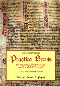 Practica brevis. Un manuale di medicina pratica del XII secolo. Ediz. italiana e latina - Librerie.coop Practica brevis. Un manuale di medicina pratica del XII secolo. Ediz. italiana e latina - Librerie.coop