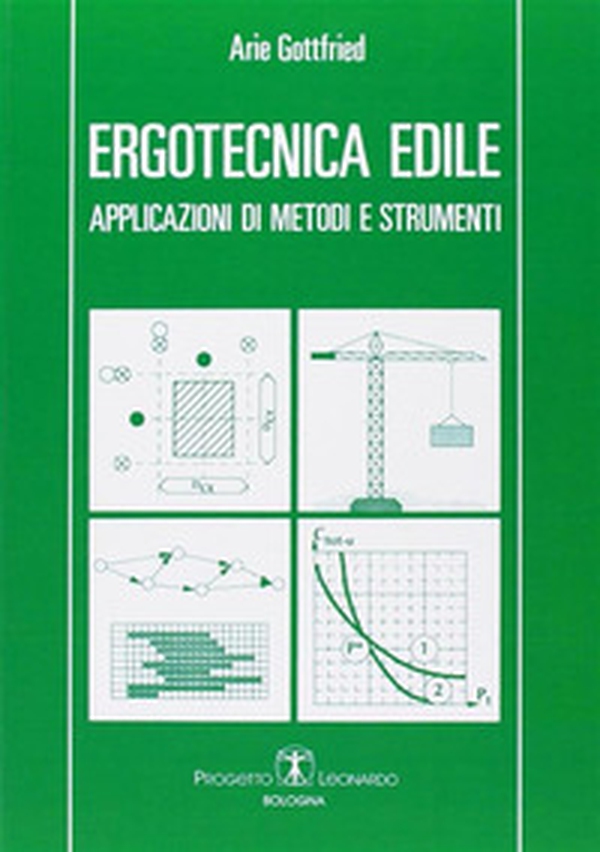 Ergotecnica edile. Applicazioni di metodi e strumenti - Librerie.coop Ergotecnica edile. Applicazioni di metodi e strumenti - Librerie.coop