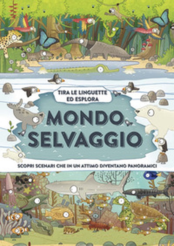 Mondo selvaggio - Librerie.coop Mondo selvaggio - Librerie.coop