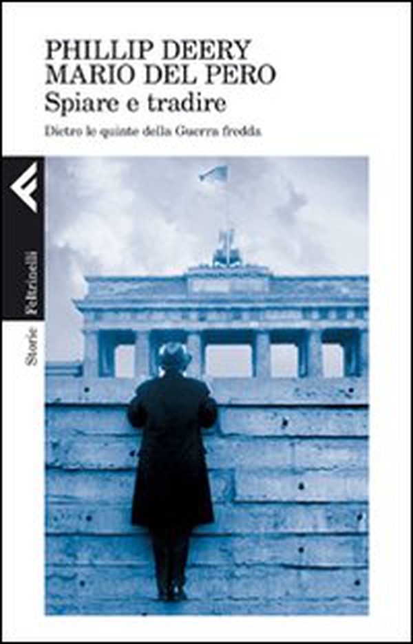 Spiare e tradire. Dietro le quinte della guerra fredda - Librerie.coop Spiare e tradire. Dietro le quinte della guerra fredda - Librerie.coop