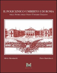 Il policlinico Umberto I di Roma nella storia dello Stato unitario italiano - Librerie.coop