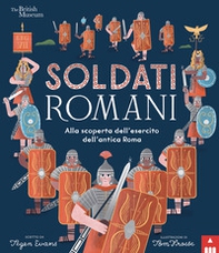 Soldati romani. Alla scoperta dell'esercito dell'Antica Roma - Librerie.coop