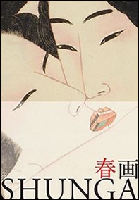 Shunga. Ediz. italiana e giapponese - Librerie.coop