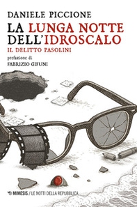 La lunga notte dell'Idroscalo. Il delitto Pasolini - Librerie.coop La lunga notte dell'Idroscalo. Il delitto Pasolini - Librerie.coop
