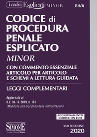 Codice di procedura penale esplicato. Con commento essenziale articolo per articolo e schemi a lettura guidata. Leggi complementari - Librerie.coop