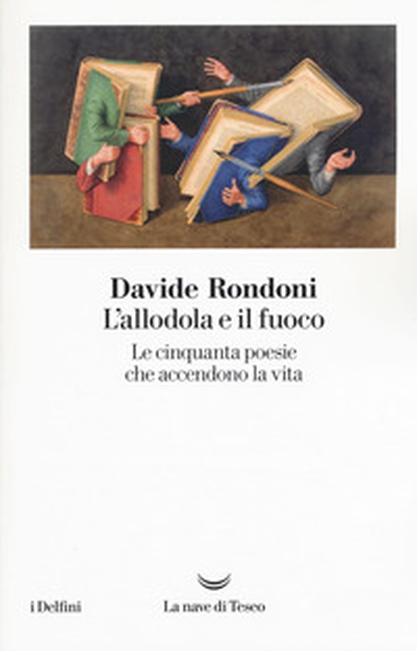 L'allodola e il fuoco. Le cinquanta poesie che accendono la vita - Librerie.coop L'allodola e il fuoco. Le cinquanta poesie che accendono la vita - Librerie.coop