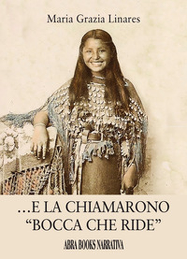 E la chiamarono «bocca che ride» - Librerie.coop E la chiamarono «bocca che ride» - Librerie.coop