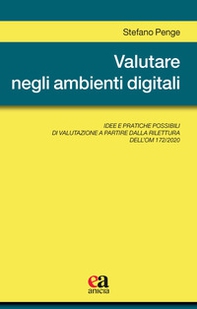 Valutare negli ambienti digitali. Idee e pratiche possibili di valutazione a partire dalla rilettura dell'OM 172/2020 - Librerie.coop