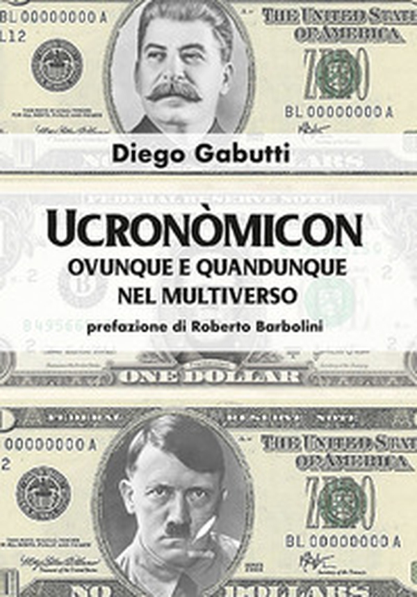 Ucronòmicon. Ovunque e quandunque nel multiverso - Librerie.coop Ucronòmicon. Ovunque e quandunque nel multiverso - Librerie.coop