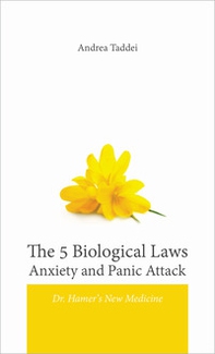 The 5 biological laws anxiety and panic attack. Dr. Hamer's new medicine - Librerie.coop