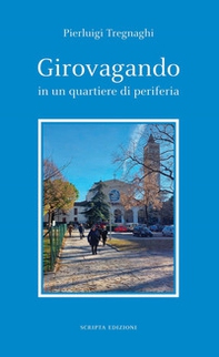 Girovagando in un quartiere di periferia - Librerie.coop Girovagando in un quartiere di periferia - Librerie.coop