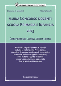 Guida concorso docenti scuola primaria e infanzia 2023. Come preparare la prova scritta e orale. Manuale completo con test di verifica su tutte le materie della prova scritta. - Librerie.coop