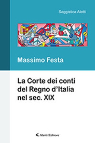 La Corte dei Conti del Regno d'Italia nel secolo XIX - Librerie.coop