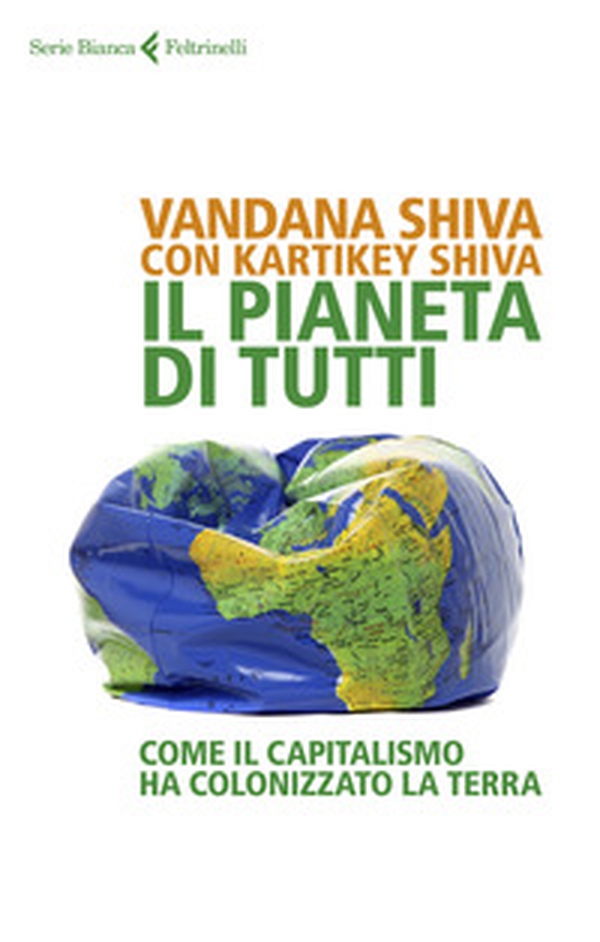 Il pianeta di tutti. Come il capitalismo ha colonizzato la Terra - Librerie.coop Il pianeta di tutti. Come il capitalismo ha colonizzato la Terra - Librerie.coop