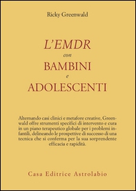 L'EMDR con bambini e adolescenti - Librerie.coop L'EMDR con bambini e adolescenti - Librerie.coop