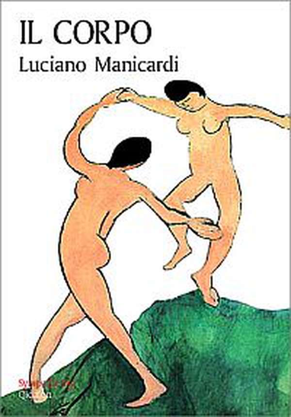 Il corpo. Via di Dio verso l'uomo, via dell'uomo verso Dio - Librerie.coop Il corpo. Via di Dio verso l'uomo, via dell'uomo verso Dio - Librerie.coop