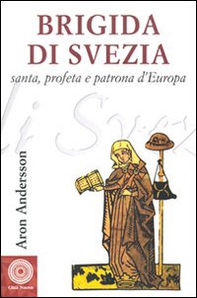 Brigida di Svezia. Santa e profeta - Librerie.coop
