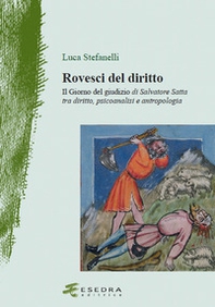 Rovesci del diritto. «Il giorno del giudizio» di Salvatore Satta tra diritto, psicoanalisi e antropologia - Librerie.coop