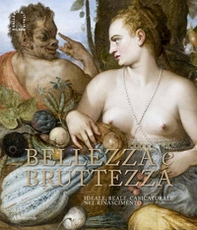 Bellezza e Bruttezza. Ideale, reale, caricaturale nel Rinascimento - Librerie.coop