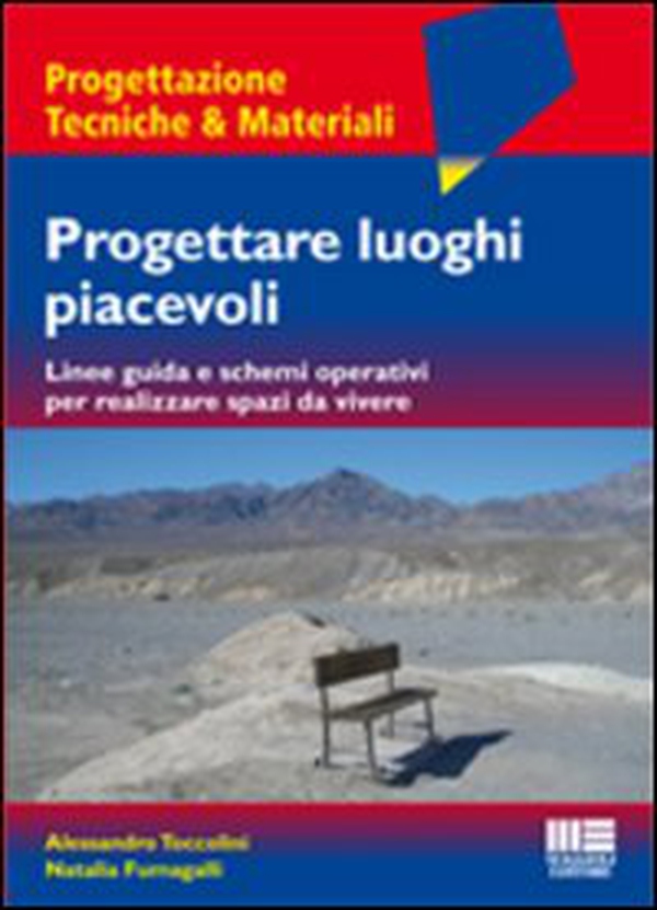 Progettare luoghi piacevoli. Linee guida e schemi operativi per realizzare spazi da vivere - Librerie.coop Progettare luoghi piacevoli. Linee guida e schemi operativi per realizzare spazi da vivere - Librerie.coop