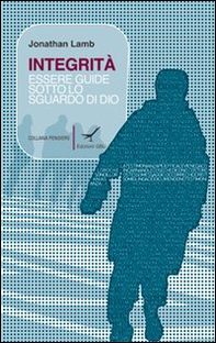 Integrità. Essere guide sotto lo sguardo di Dio (l'esempio di Paolo) - Librerie.coop