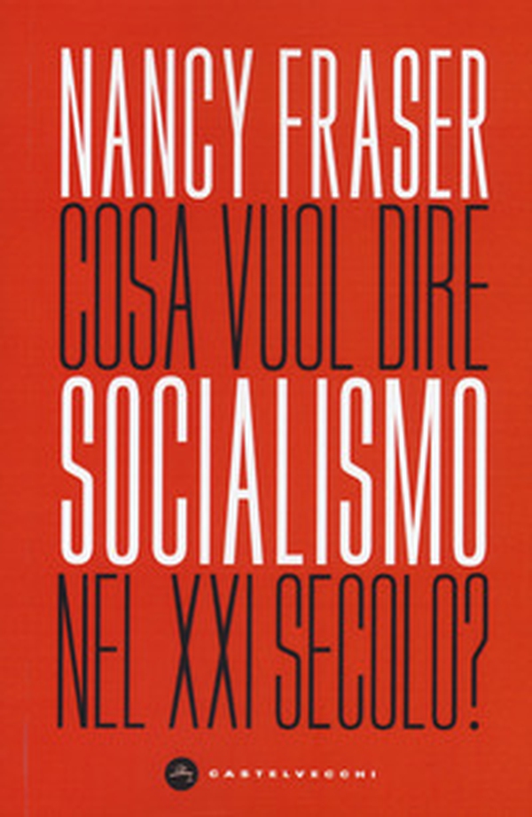 Cosa vuol dire socialismo nel XXI secolo? - Librerie.coop Cosa vuol dire socialismo nel XXI secolo? - Librerie.coop