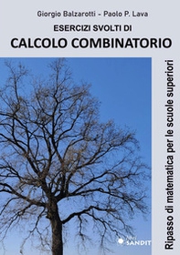 Esercizi svolti di calcolo combinatorio. Ripasso di matematica per le scuole superiori - Librerie.coop