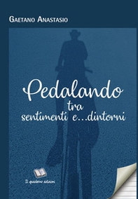 Pedalando tra sentimenti e... dintorni - Librerie.coop