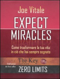 Expect miracles. Come trasformare la tua vita in ciò che hai sempre sognato - Librerie.coop Expect miracles. Come trasformare la tua vita in ciò che hai sempre sognato - Librerie.coop