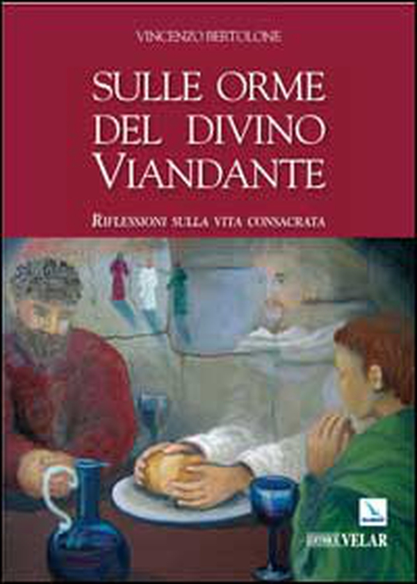 Sulle orme del divino viandante. Riflessioni sulla vita consacrata - Librerie.coop Sulle orme del divino viandante. Riflessioni sulla vita consacrata - Librerie.coop