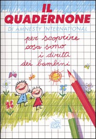 Il quadernone di Amnesty International per scoprire cosa sono i diritti dei bambini - Librerie.coop