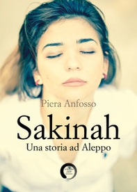 Sakinah. Una storia ad Aleppo - Librerie.coop