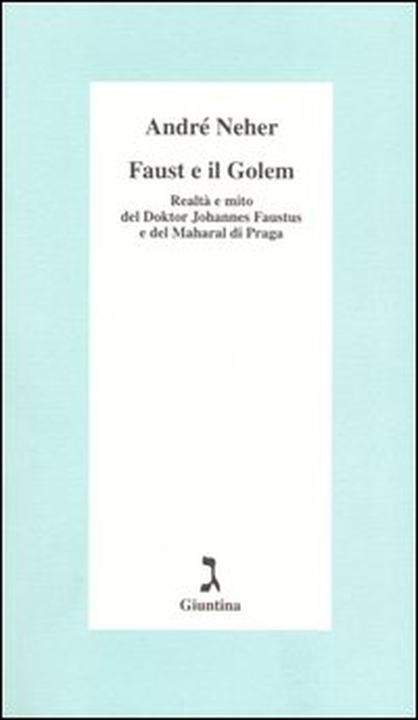 Faust e il Golem. Realtà e mito del Doktor Johannes Faustus e del Maharal di Praga - Librerie.coop Faust e il Golem. Realtà e mito del Doktor Johannes Faustus e del Maharal di Praga - Librerie.coop