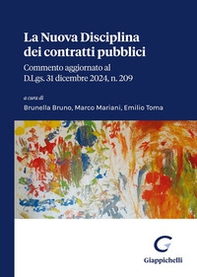 La nuova disciplina dei contratti pubblici. Commento aggiornato al D.Lgs. 31 dicembre 2024, n. 209 - Librerie.coop