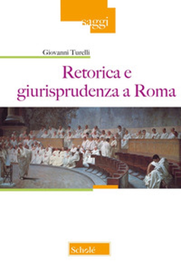 Retorica e giurisprudenza a Roma - Librerie.coop