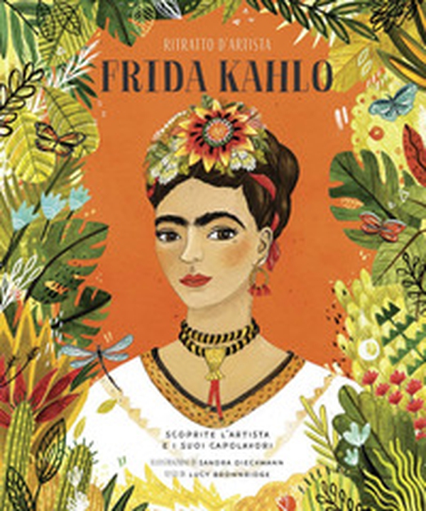 Frida Kahlo. Ritratto d'artista. Scoprite l'artista e i suoi capolavori - Librerie.coop Frida Kahlo. Ritratto d'artista. Scoprite l'artista e i suoi capolavori - Librerie.coop
