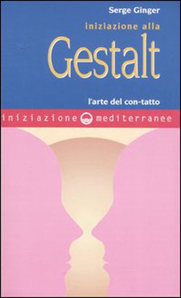 Iniziazione alla Gestalt. L'arte del con-tatto - Librerie.coop Iniziazione alla Gestalt. L'arte del con-tatto - Librerie.coop