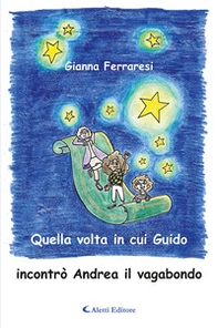 Quella volta in cui Guido incontrò Andrea il vagabondo - Librerie.coop