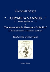 «...Chymica vannus...» y «Commentatio de Pharmaco Catholico». Traducción y comentario - Librerie.coop