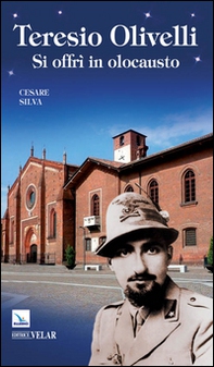Teresio Olivelli. Si offrì in olocausto - Librerie.coop