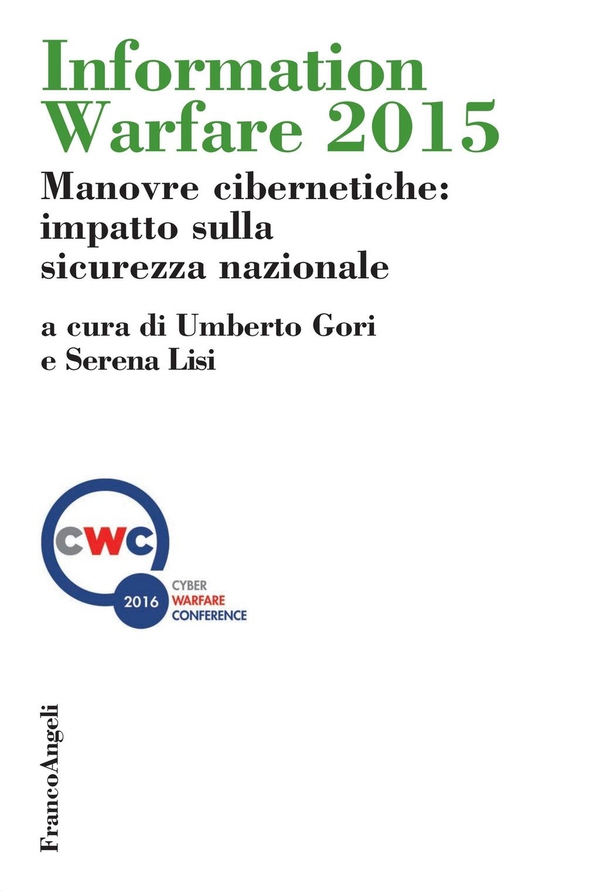 Information Warfare 2015. Manovre cibernetiche: impatto sulla sicurezza nazionale - Librerie.coop Information Warfare 2015. Manovre cibernetiche: impatto sulla sicurezza nazionale - Librerie.coop