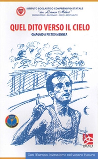 Quel dito verso il cielo. Omaggio a Pietro Mennea - Librerie.coop Quel dito verso il cielo. Omaggio a Pietro Mennea - Librerie.coop